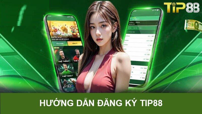 Hướng dẫn đăng ký Tip88 thành công nhanh chóng