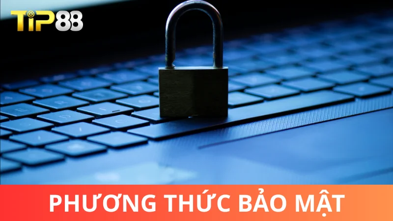 Những phương thức bảo mật của nhà cái Tip88